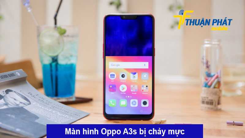 Màn hình Oppo A3s bị chảy mực