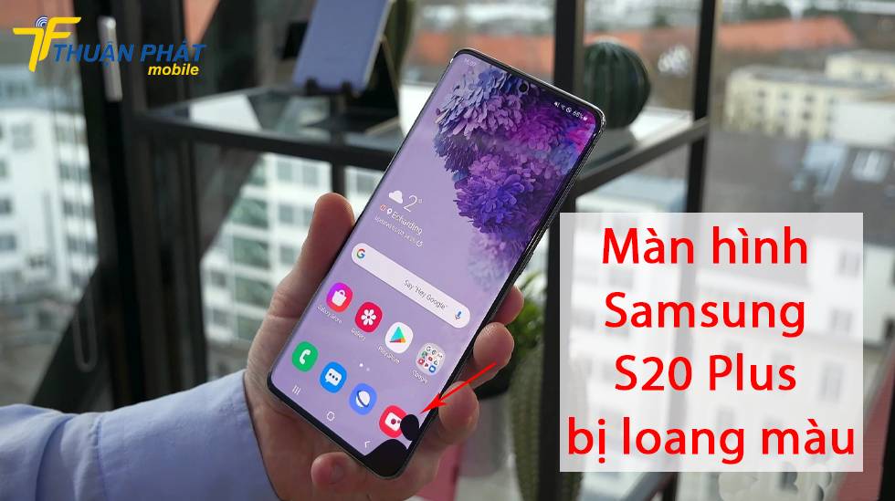 Màn hình Samsung S20 Plus bị loang màu