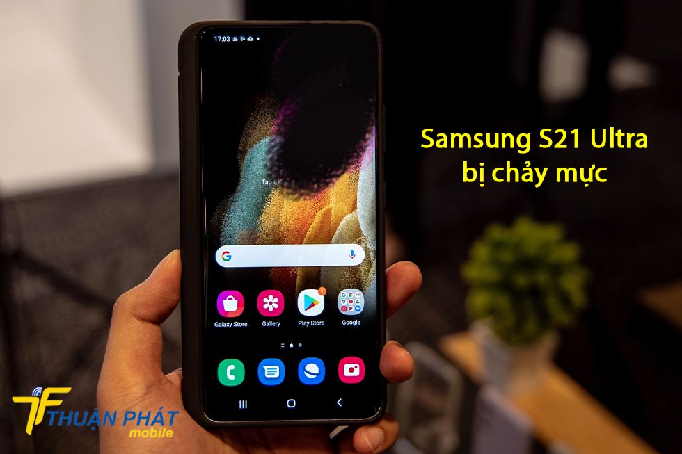 Màn hình Samsung S21 Ultra bị chảy mực