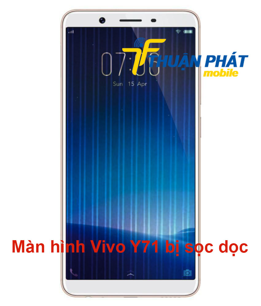 Màn hình Vivo Y71 bị sọc dọc