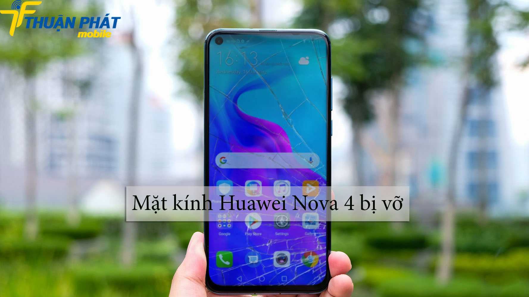 Mặt kính Huawei Nova 4 bị nứt vỡ