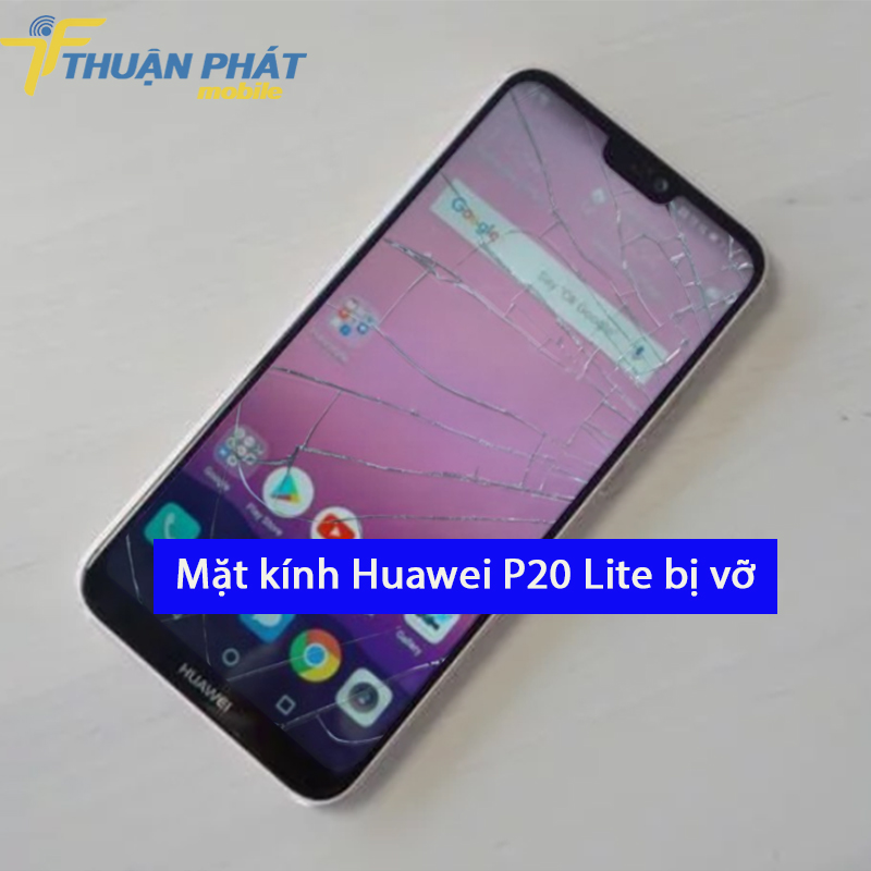 Mặt kính Huawei P20 Lite bị vỡ