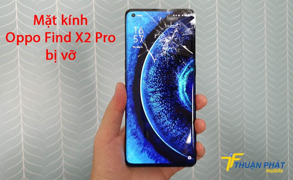 Mặt kính Oppo Find X2 Pro bị vỡ