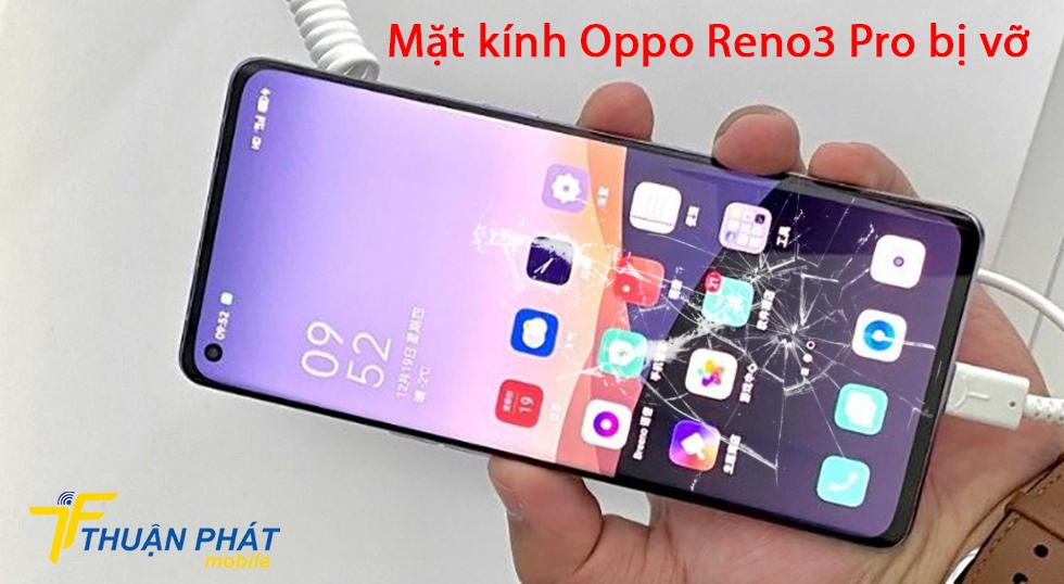 Mặt kính Oppo Reno3 Pro bị vỡ