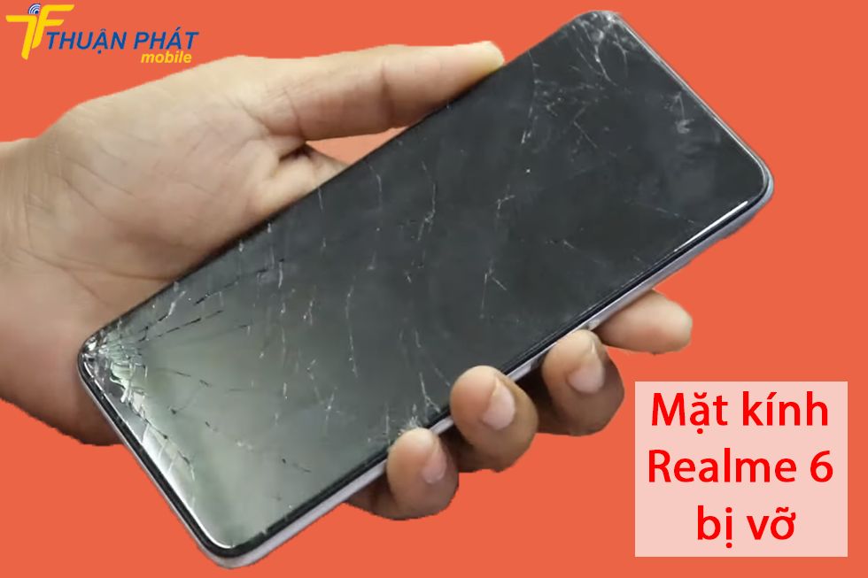 Mặt kính Realme 6 bị vỡ