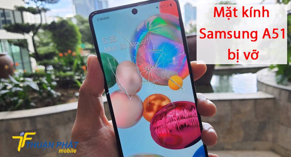 Mặt kính Samsung A51 bị vỡ