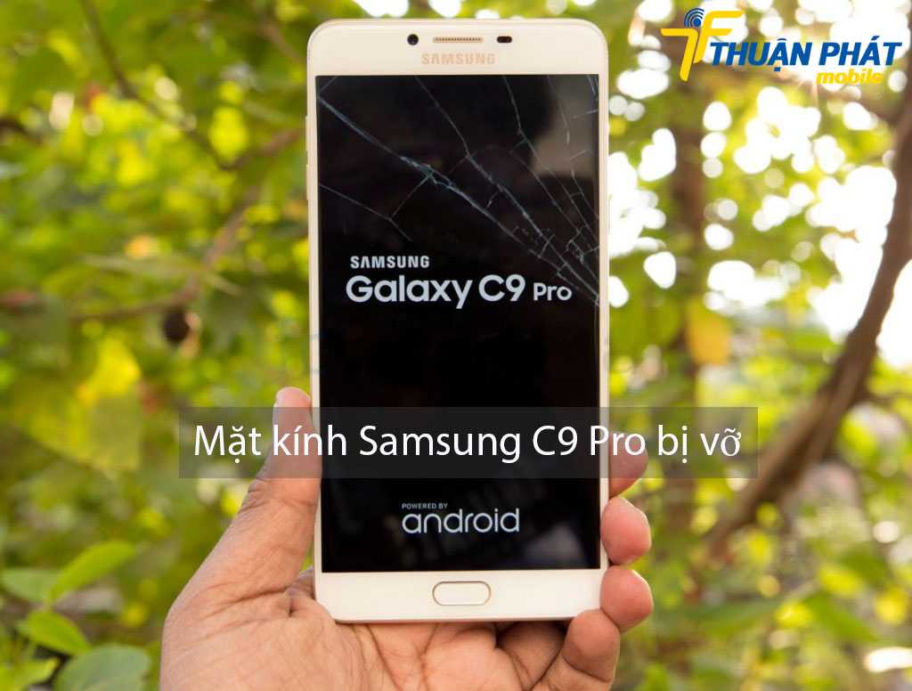 Mặt kính Samsung C9 Pro bị vỡ