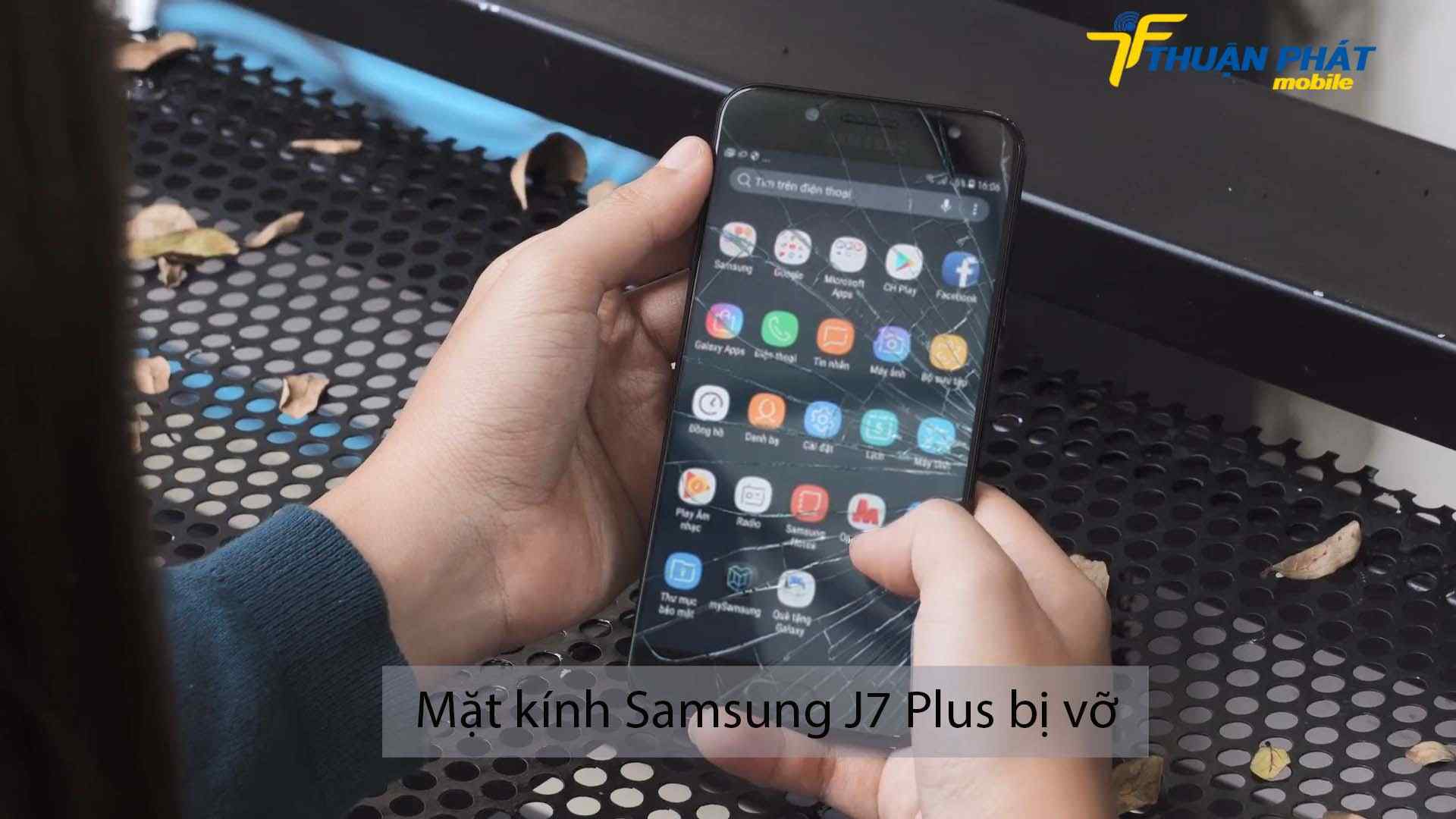 Mặt kính Samsung J7 Plus bị vỡ