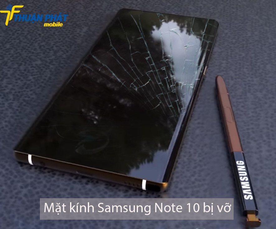 Mặt kính Samsung Note 10 bị nứt vỡ