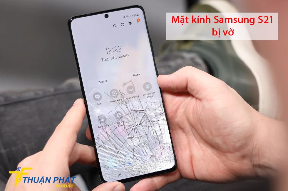 Mặt kính Samsung S21 bị vỡ