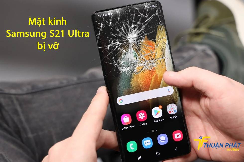 Mặt kính Samsung S21 Ultra bị vỡ