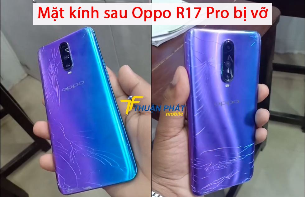 Mặt kính sau Oppo R17 Pro bị vỡ