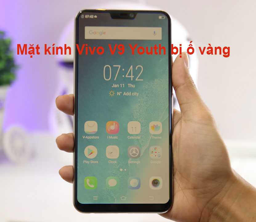 Mặt kính Vivo V9 Youth bị ố vàng