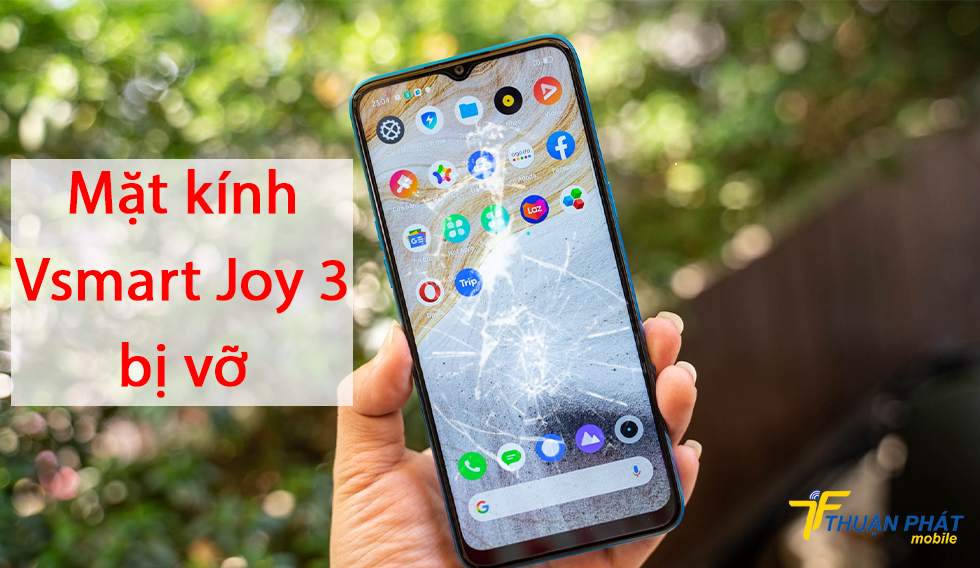 Mặt kính Vsmart Joy 3 bị vỡ