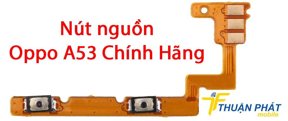 Nút nguồn Oppo A53 chính hãng