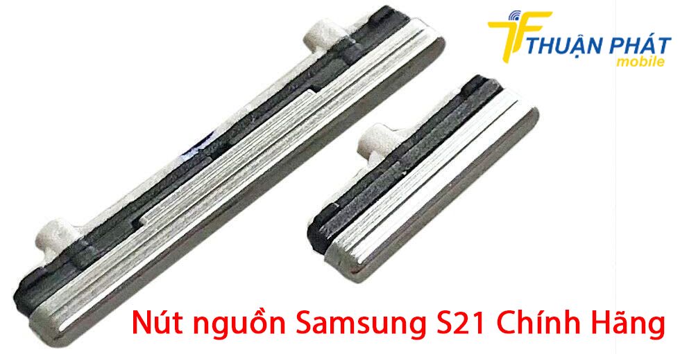 Nút nguồn Samsung S21 chính hãng