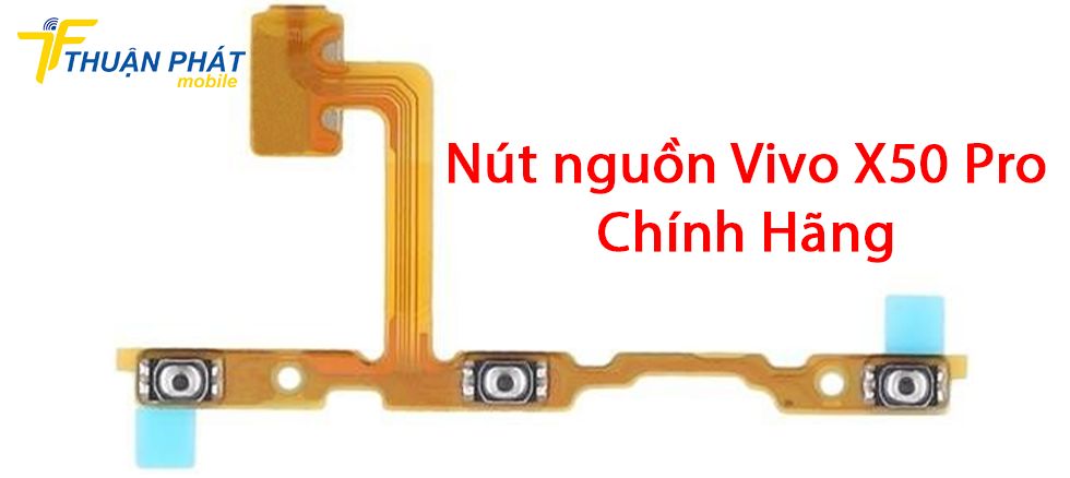 Nút nguồn Vivo X50 Pro chính hãng