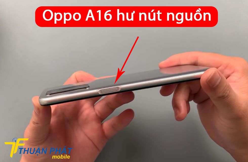 Oppo A16 hư nút nguồn