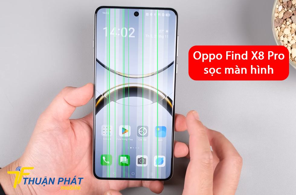 Oppo Find X8 Pro sọc màn hình
