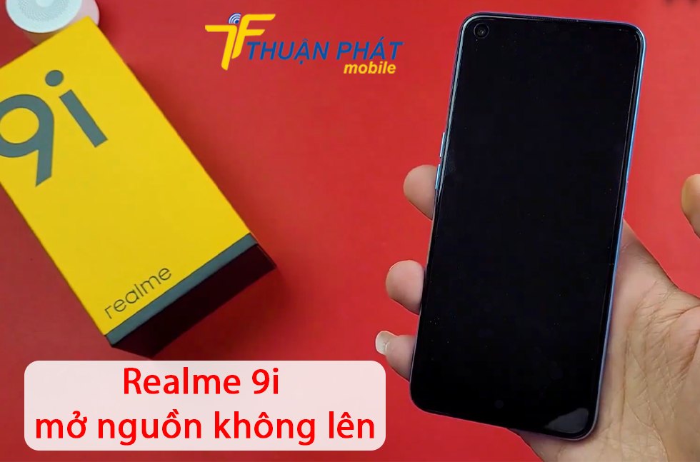 Realme 9i mở nguồn không lên