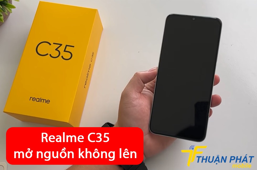 Realme C35 mở nguồn không lên