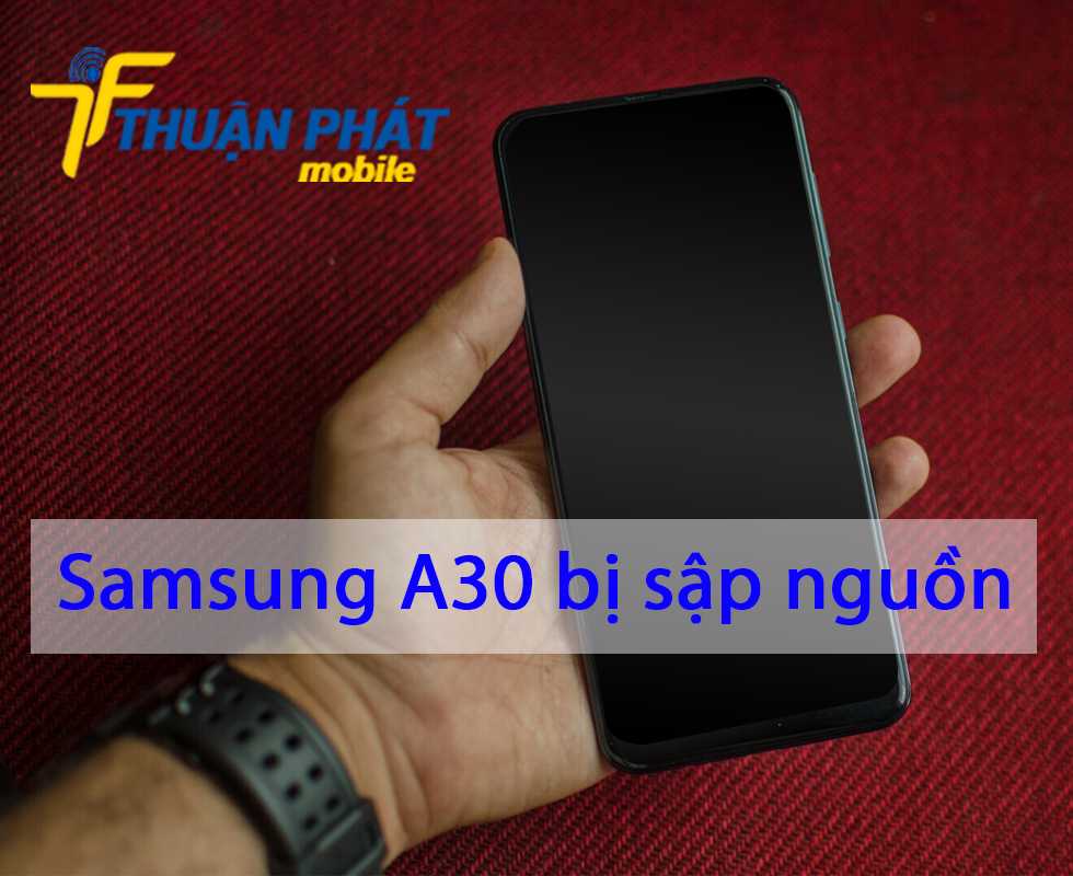 Samsung A30 bị sập nguồn