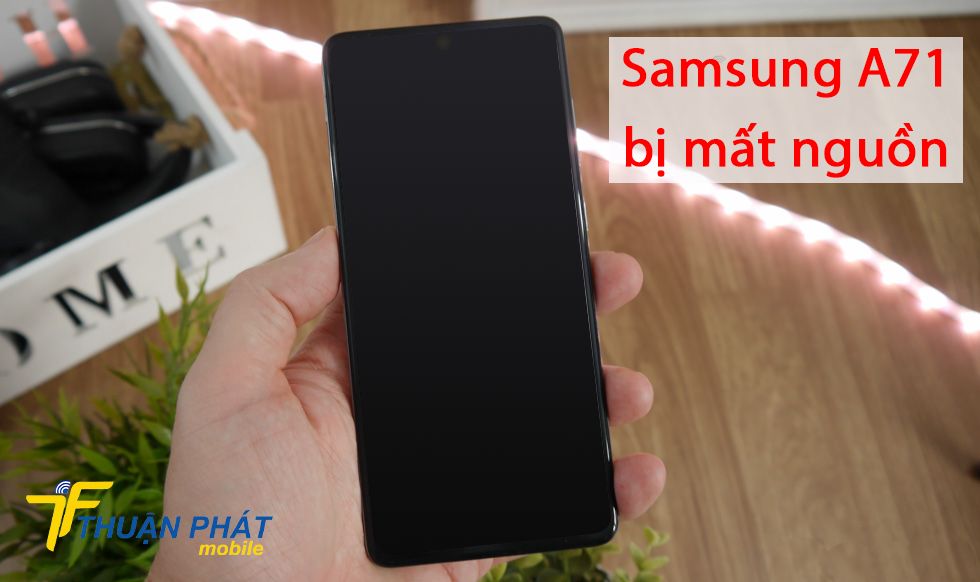 Samsung A71 bị mất nguồn