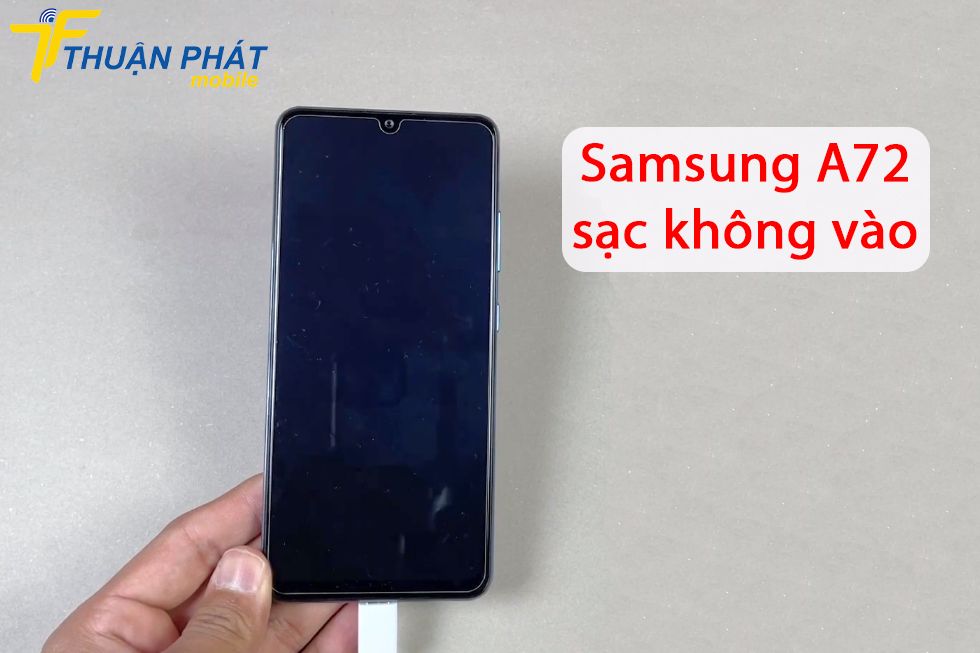 Samsung A72 sạc không vào