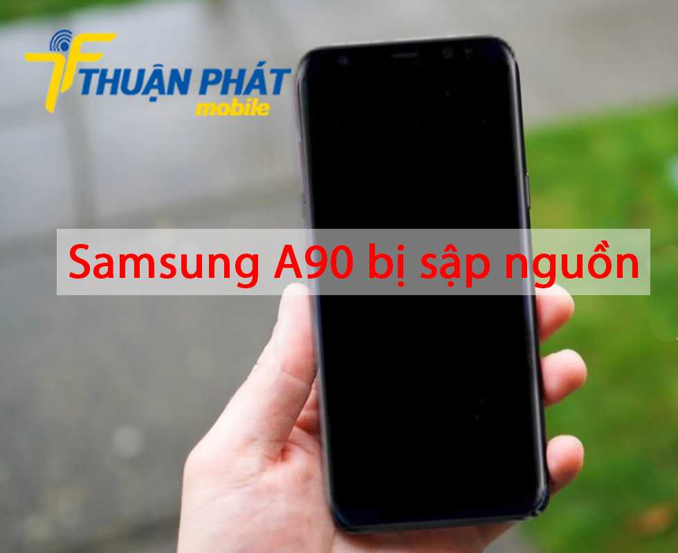 Samsung A90 bị sập nguồn