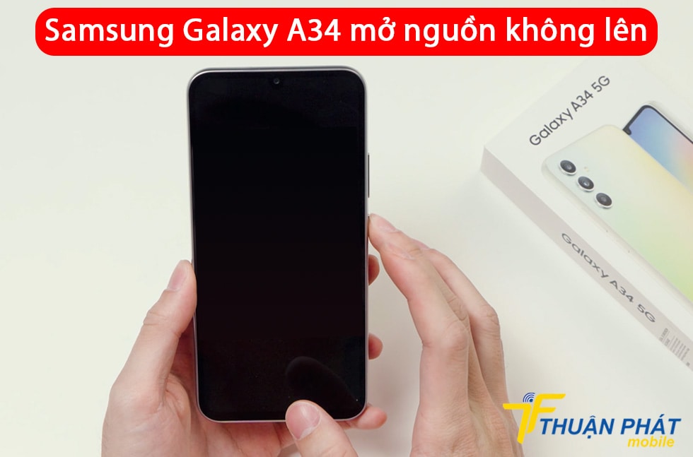 Samsung Galaxy A34 mở nguồn không lên