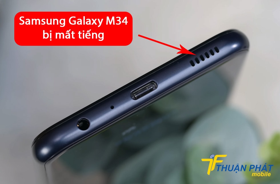 Samsung Galaxy M34 bị mất tiếng