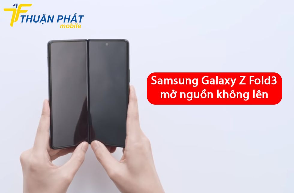 Samsung Galaxy Z Fold3 mở nguồn không lên