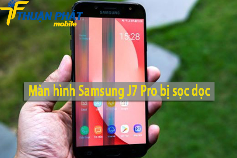 Màn hình Samsung J7 Pro bị sọc dọc