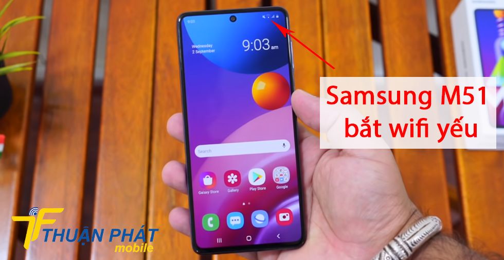 Samsung M51 bắt wifi yếu