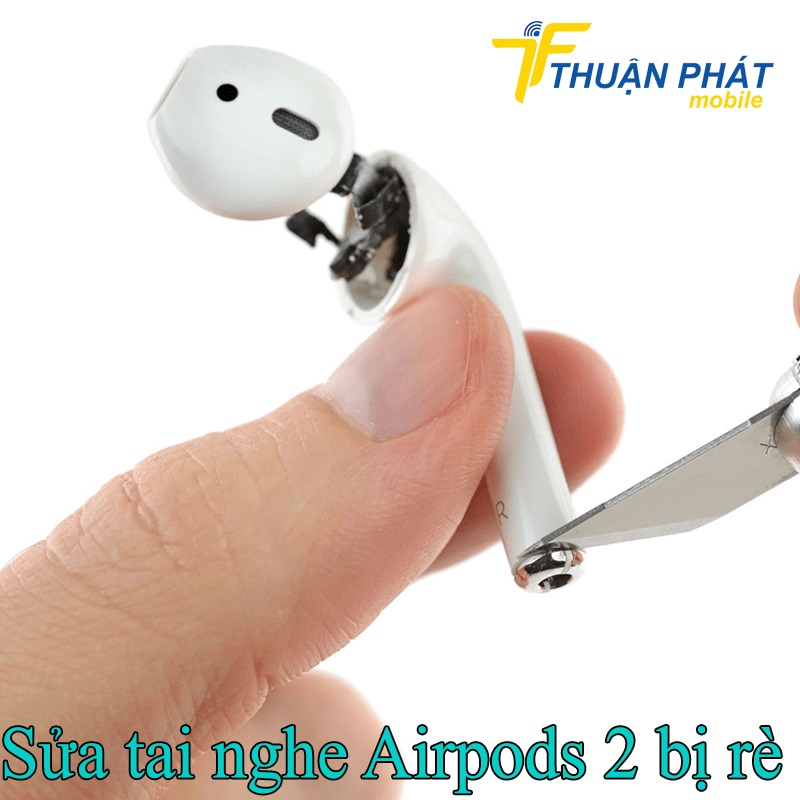 Sửa tai nghe Airpods 2 bị rè