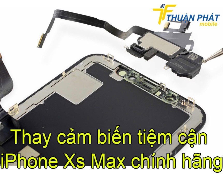 Thay cảm biến tiệm cận iPhone Xs Max chính hãng