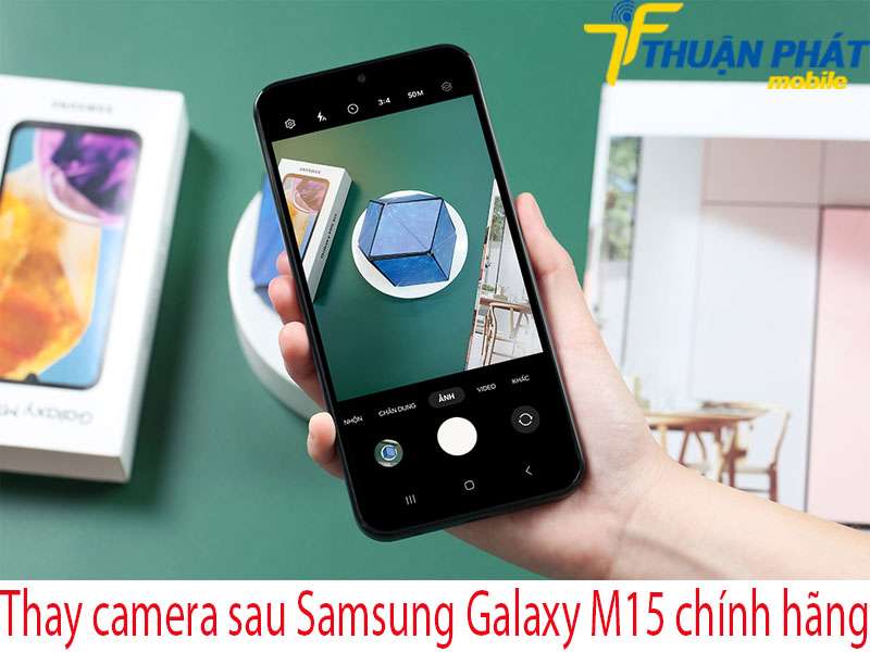 Thay camera sau Samsung Galaxy M15 chính hãng tại Thuận Phát Mobile