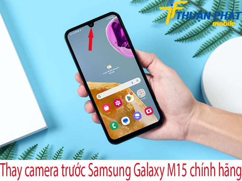 Thay camera trước Samsung Galaxy M15 chính hãng tại Thuận Phát Mobile