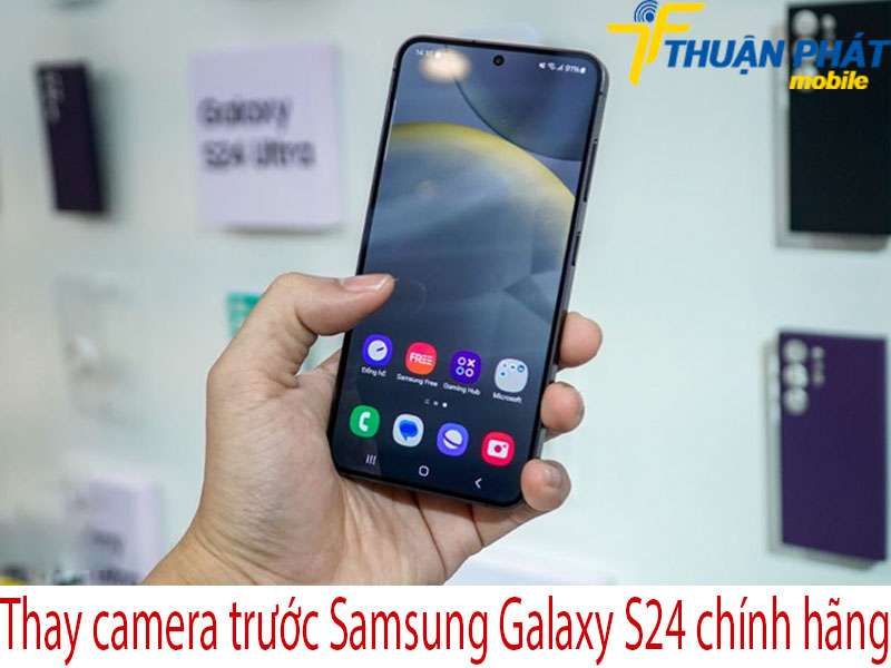 Thay camera trước Samsung Galaxy S24 tại Thuận Phát Mobile