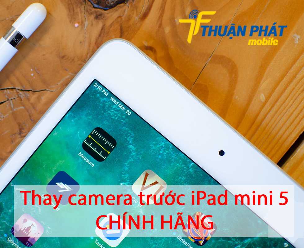 Thay camera trước iPad mini 5 chính hãng