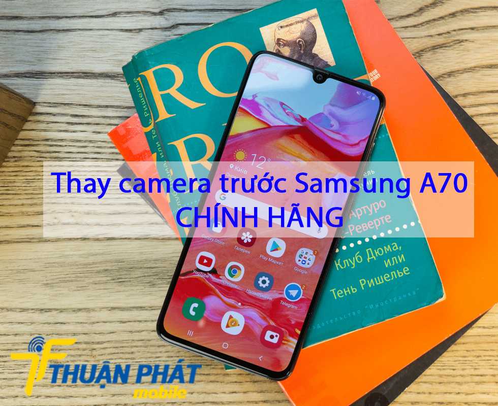 Thay camera trước Samsung A70 chính hãng