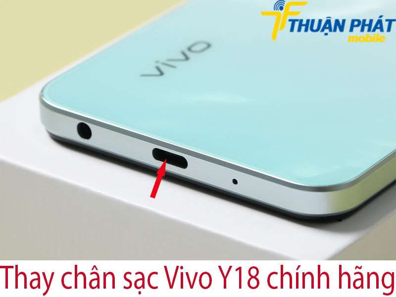 Thay chân sạc Vivo Y18 chính hãng tại Thuận Phát Mobile