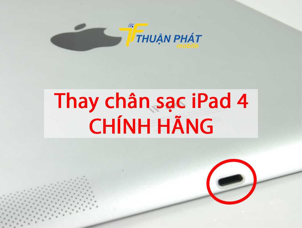 Thay chân sạc iPad 4 chính hãng