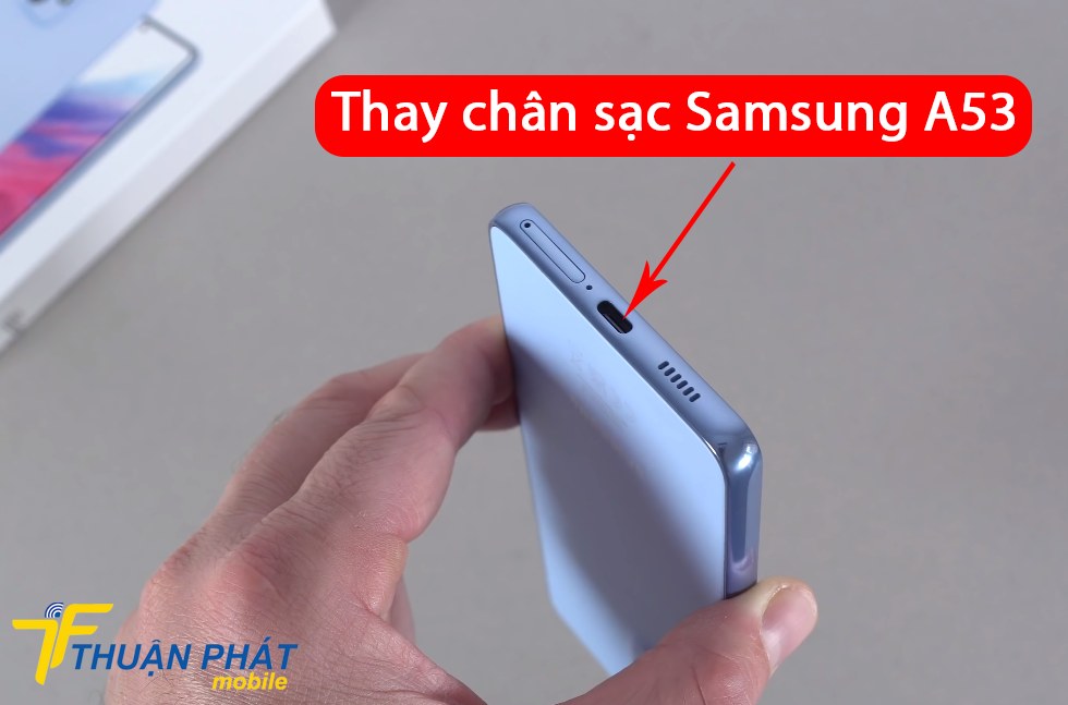 Thay chân sạc Samsung A53