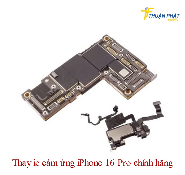 Thay ic cảm ứng iPhone 16 Pro chính hãng