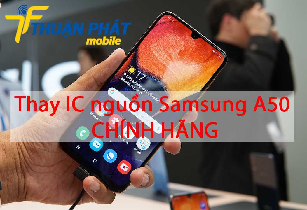 Thay IC nguồn Samsung A50 chính hãng