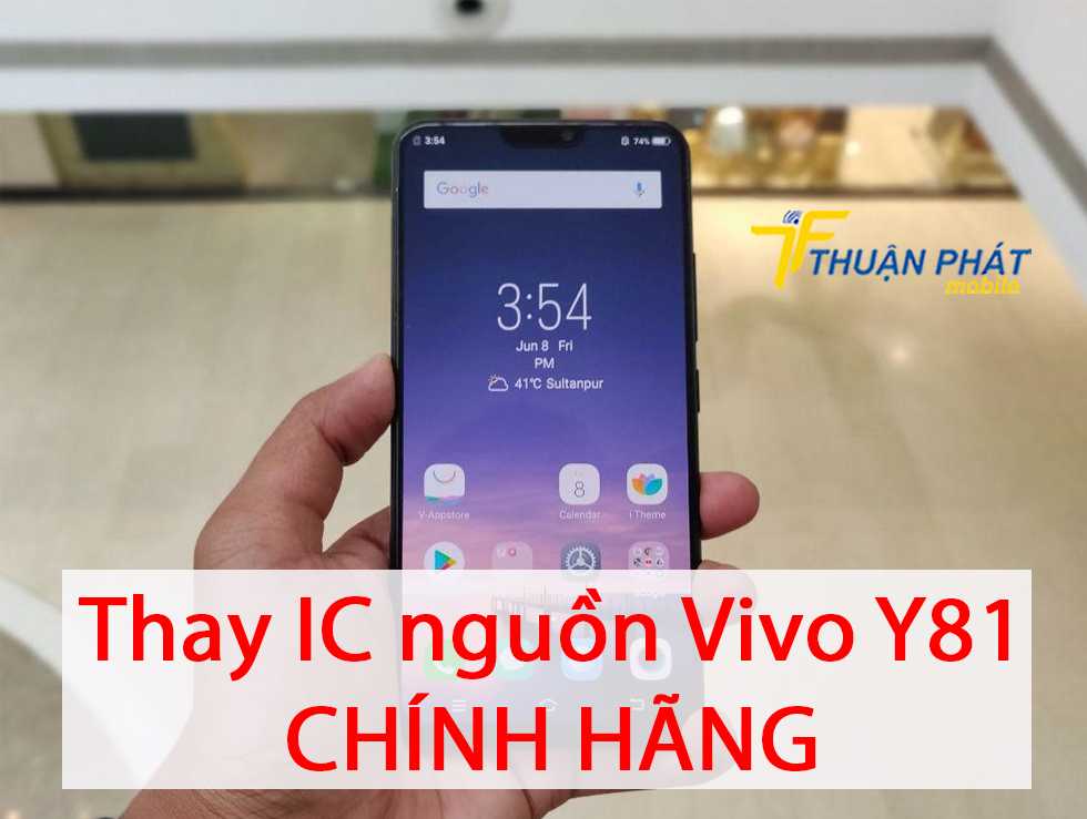 Thay IC nguồn Vivo Y81 chính hãng