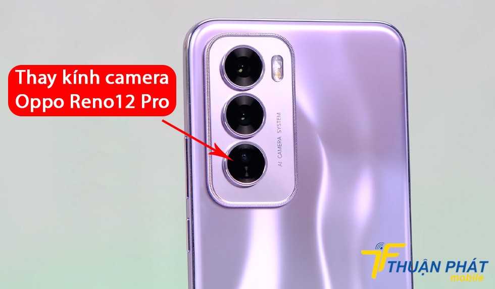 Thay kính camera Oppo Reno12 Pro