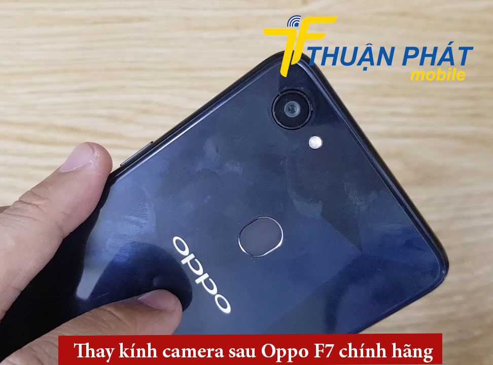 Thay kính camera sau Oppo F7 chính hãng