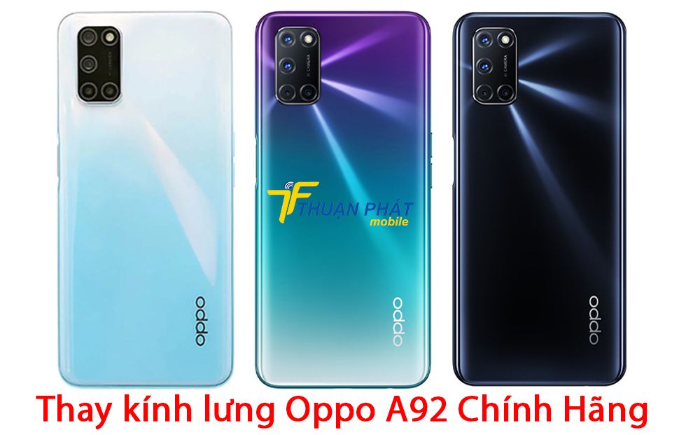 Thay kính lưng Oppo A92 chính hãng